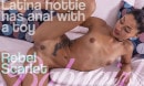 Scarlet Rebel in Latina Hottie Has Wild Anal Sex video from ALLVR