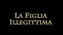 La Figlia Illegittima - (FULL ORGINAL MOVIE In Full HD)