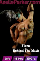Flora in Behind The Mask gallery from AXELLE PARKER