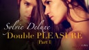 Sylvie Deluxe: Double PLEASURE (Part I) video from EROUTIQUE