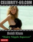 Heidi Glum - Hairy Nipple Squeeze
