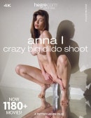 Anna L Crazy Big Dildo Shoot