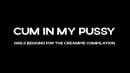 CUM IN MY PUSSY COMPILATION