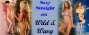 More Features - Sexy Straight or Wild and Wavy