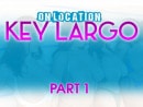 On Location Key Largo Part 1