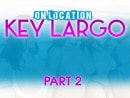 On Location Key Largo Part 2