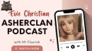 Asher Clan Podcast Stream - Evie Christian