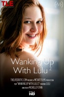 Wanking Up With Lulu 2 video from THELIFEEROTIC by Michelle Flynn