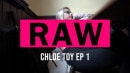 RAW: Chloe Toy Pt:1
