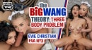 Eva Nyx & Evie Christian in The Big Wang Theory 3: Three Body Problem video from WANKZVR