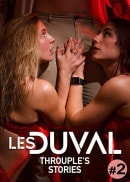 Chlo&eacute; Duval & Mia Duval in Les Duval - Thouple's Stories Vol.2 video from XILLIMITE