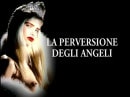Barbara & Rick & Don Fernando & Eric Weiss & Baby Pozzi & Miss Pomodoro & Roberto Malone & Rachel Ryan & Jean-Yves Le Castel & Cicciolina & Rocco Siffredi in The Perversions Of The Angels - FULL MOVIE