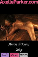 Aurore de Jounis in Juicy video from AXELLE PARKER