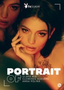 Portrait Of Clara Mia And Cl&eacute;mence Audiard And Anna Polina video from DORCELVISION