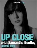 Samantha Bentley in Up Close - Episode 8 video from JULILAND by Richard Avery