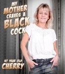 Cherry Is A 47 Year Old Mother Dying To Get A Big Black Cock In Her Cheating White Pussy