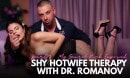 Shy Hotwife Therapy With Dr Romanov  Part 2  My Secret Kink Exposed