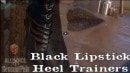 Black Lipstick Heel Trainers Part 1