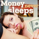 Money Never Sleeps