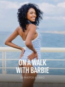 On A Walk With Barbie